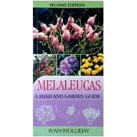 Melaleucas. A Field And Garden Guide