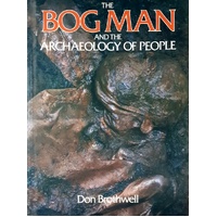 The Bog Man And The Archaeology Of People