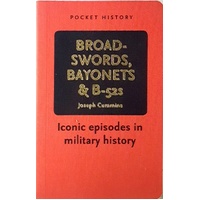 Pocket History. Broadswords, Bayonets And B-52s