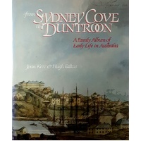 From Sydney Cove To Duntroon. A Family Album Of Early Life In Australia