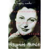 The Autobiography Of The Woman The Gestapo Called The White Mouse