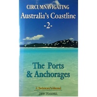 Circumnavigating Australia's Coastline 2. The Ports And Anchorages