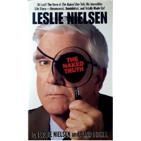 Leslie Nielsen. The Naked Truth