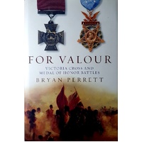 For Valour. Victoria Cross And Medal Of Honor Battles