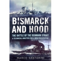 Bismarck And Hood. The Battle Of The Denmark Strait - A Technical Analysis For A New Perspective