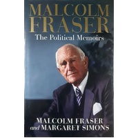 Malcolm Fraser. The Political Memoirs