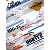 Legends Of The Air. F-86, MiG-15, Hawker Hunter. The Story Of Three Of The Classic Jet Fighters Of The 1950s