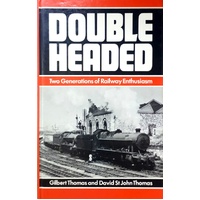 Double Headed. Two Generations Of Railway Enthusiasm