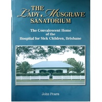 The Lady Musgrave Sanatorium. The Convalescent Home Of The Hospital For Sick Children, Brisbane