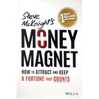 Money Magnet. How To Attract And Keep A Fortune That Counts