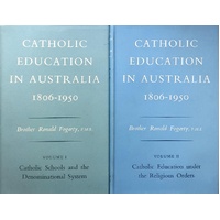 Catholic Education In Australia 1806-1950. (Volume I And II)