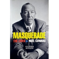 Masquerade. The Lives Of Noel Coward