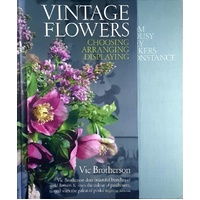 Vintage Flowers. Choosing Arrranging Displaying