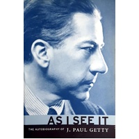 As I See It. The Autobiography Of J. Paul Getty