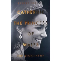 Catherine, The Princess Of Wales. A Biography Of The Future Queen