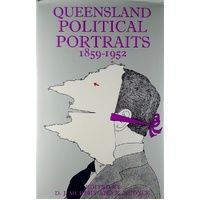 Queensland Political Portraits 1859-1952