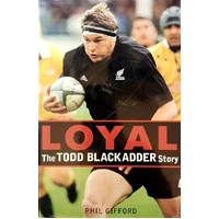 Loyal. Todd Blackadder Story