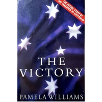 The Victory. The Inside Story Of The Takeover Of Australia