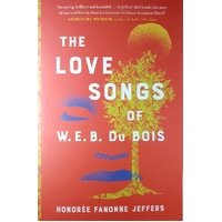 The Love Songs Of W.E.B Du Bois