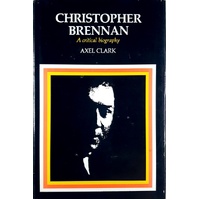 Christopher Brennan. A Critical Biography