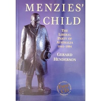 Menzies Child. The Liberal Party Of Australia 1944-1994