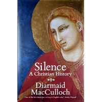 Silence. A Christian History