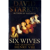 Six Wives. The Queens Of Henry VIII