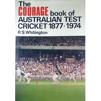 The Courage Book Of Australian Test Cricket 1877-1974