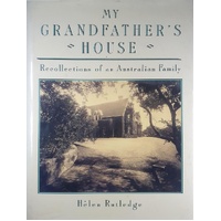 My Grandfather's House. Recollections Of An Australian Family