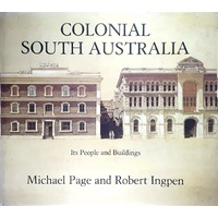 Colonial South Australia. Its People And Buildings