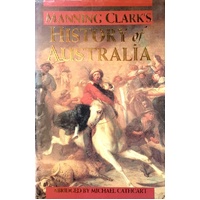 Manning Clark's History Of Australia