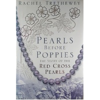 Pearls Before Poppies. The Story of the Red Cross Pearls