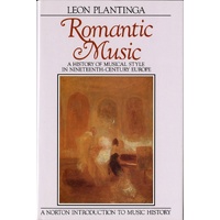 Romantic Music. A History Of Musical Style In Nineteenth-Century Europe