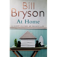 At Home. A Short History Of Private Life