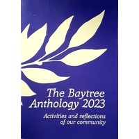 The Baytree Anthology 2023. Activities And Reflections Of Our Community