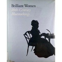 Brilliant Women. 18th Century Bluestockings