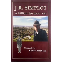 J. R. Simplot. A Billion The Hard Way