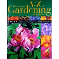 The Complete A-Z Of Gardening In Australia