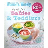 The Australian Women's Weekly Food For Babies And Toddlers