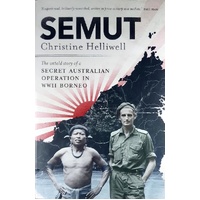 Semut. The Untold Story Of A Secret Australian Operation In WWII Borneo