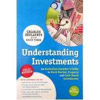 Understanding Investments. An Australian Investor's Guide To Stock Market, Property And Cash-Based Investments