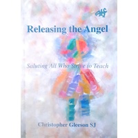 Releasing The Angel. Saluting All Who Strive To Teach