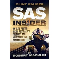 SAS Insider. An Elite SAS Fighter On Life In Australia's Toughest And Most Secretive Combat Unit