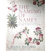 The Naming Of Names. The Search For Order In The World Of Plants