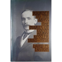 Journey To The Abyss. The Diaries Of The Count Harry Kessler, 1880-1918