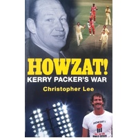 Howzat. Kerry Packer's War