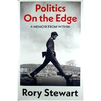 Politics On The Edge. A Memoir From Within