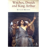 Witches, Druids And King Arthur