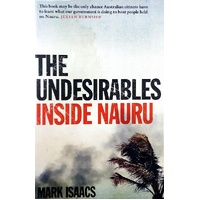 The Undesirables. Inside Nauru