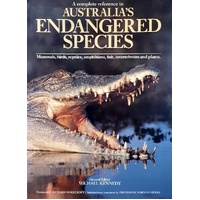 A Complete Reference To Australia's Endangered Species. Mammals, Birds, Reptiles, Amphibians, Fish, Invertebrates And Plants